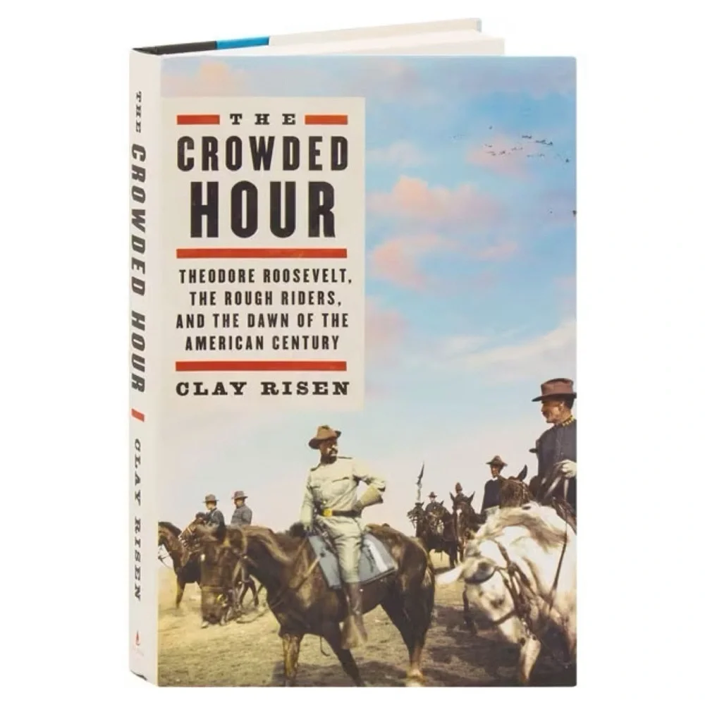 The Crowded Hour Theodore Roosevelt Hardback Book